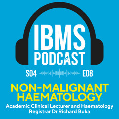 S4 Episode 8: Non-Malignant Haematology with Dr Richard Burka