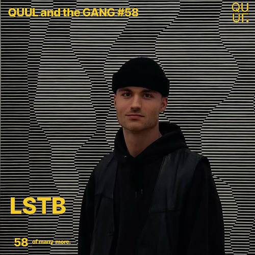 QUUL and the GANG #58 : LSTB