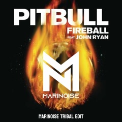 Pitbull - Fireball (Marinoise Tribal EDIT) [FILTERED]