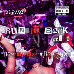 Run it Back vol 1 - RAP/HIPHOP/TRAP MIX 2010-2024