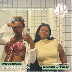 Instagram Killed The Radio Star 04/08/25 - Voices Radio