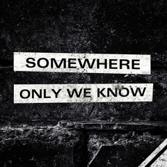 HUTS - Somewhere Only We Know