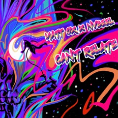 NVBEEL X MATT OX "CAN'T RELATE" (PROD. NVBEEL)