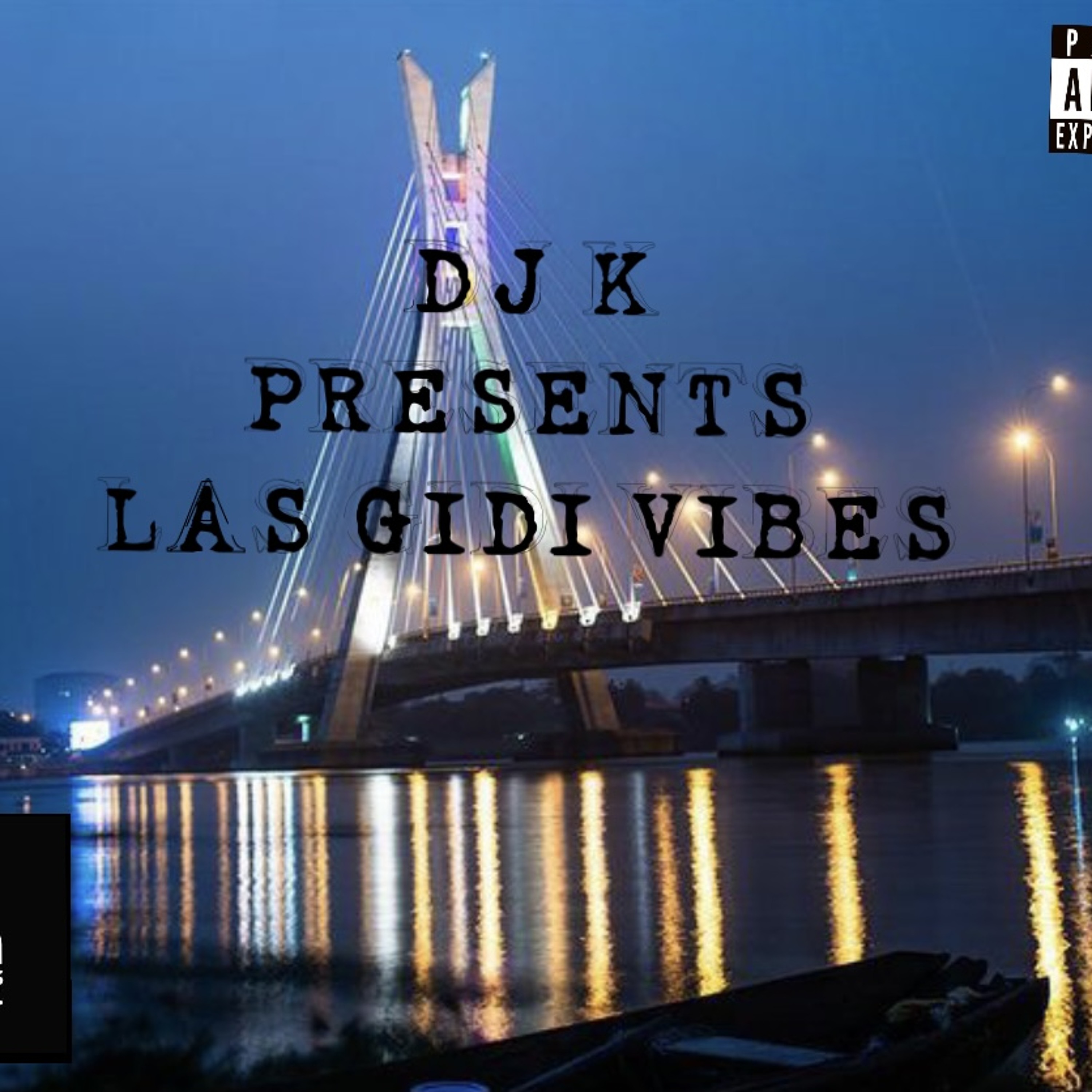 DJ K PRESENTS LAS GIDI VIBES