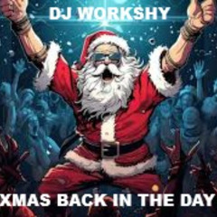 WORKSHYS XMAS BACK IN THE DAYS