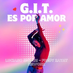 GIT - ES POR AMOR (Luciano Siclari & Fredy Zayat rework) free download