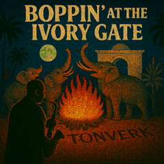 Boppin’ at the Ivory Gate