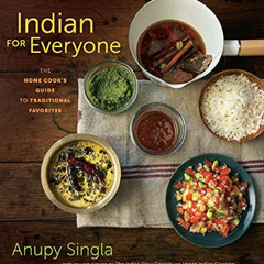 READ EPUB 📌 Indian for Everyone: The Home Cook's Guide to Traditional Favorites by