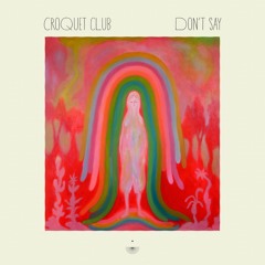 FFS Premiere: Croquet Club – Don't Say