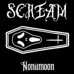 NONAMOON - Scream