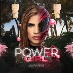 POWER GIRL -LAURA RIOS (AFRO HOUSE )