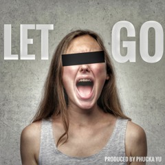 Let Go (Instrumental) produced by Phucka Yu