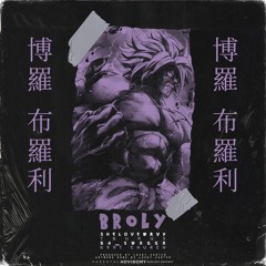 BROLY (ft. Txurus, 54_Swagga & Kent Church) [Prod. By lucky.carter]