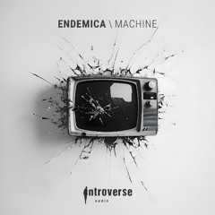 PREMIERE: Endemica - Machine [INT004]