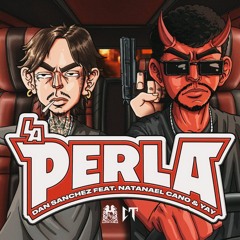 Dan Sanchez, Natanael Cano - LA PERLA V (ELECTRO CORRIDO)