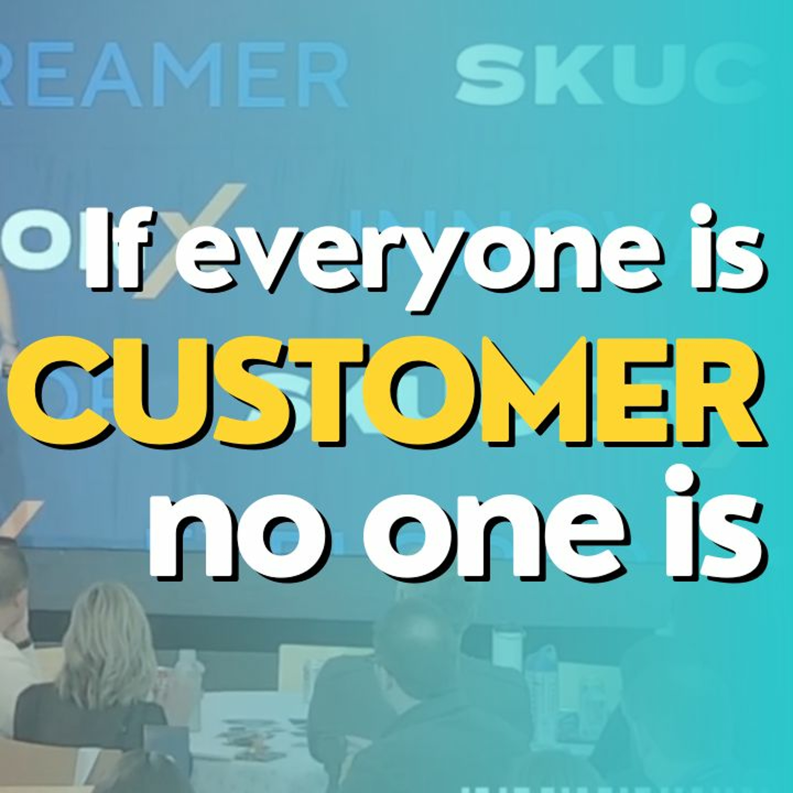 DMJ 1 on 1:  If Everyone Is Your Customer No One Is Your Customer episode artwork