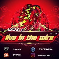 EVALYNN LIVE IN THE WIRE VOL. 21 (2.25.20)