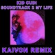 on Kid Cudi - Soundtrack 2 My Life (Kaivon Remix)