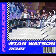 Fergalicious (Ryan Watson Remix) - Fergie