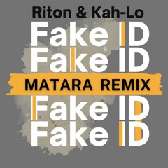 Riton & Kah-Lo - Fake ID (MATARA Remix) - * Free Download *