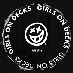 Blackdot - PODCAST Girls on Decks