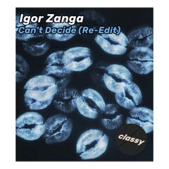 Max Dean, Luke Dean, Locky - Can't Decide (Igor Zanga Re-Edit)