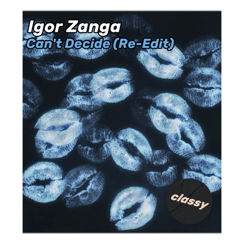 Max Dean, Luke Dean, Locky - Can't Decide (Igor Zanga Re-Edit)