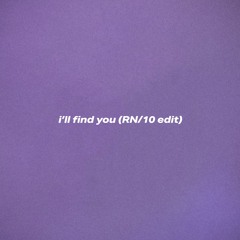gajoga / "i'll find you" (RN/10 edit)