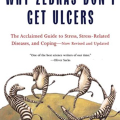 GET PDF 📰 Why Zebras Don't Get Ulcers: The Acclaimed Guide to Stress, Stress-Related
