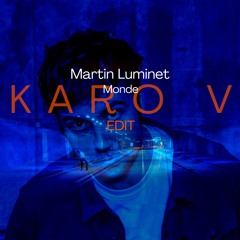 FREE DOWNLOAD : MARTIN LUMINET - Monde (KARO V - Edit)