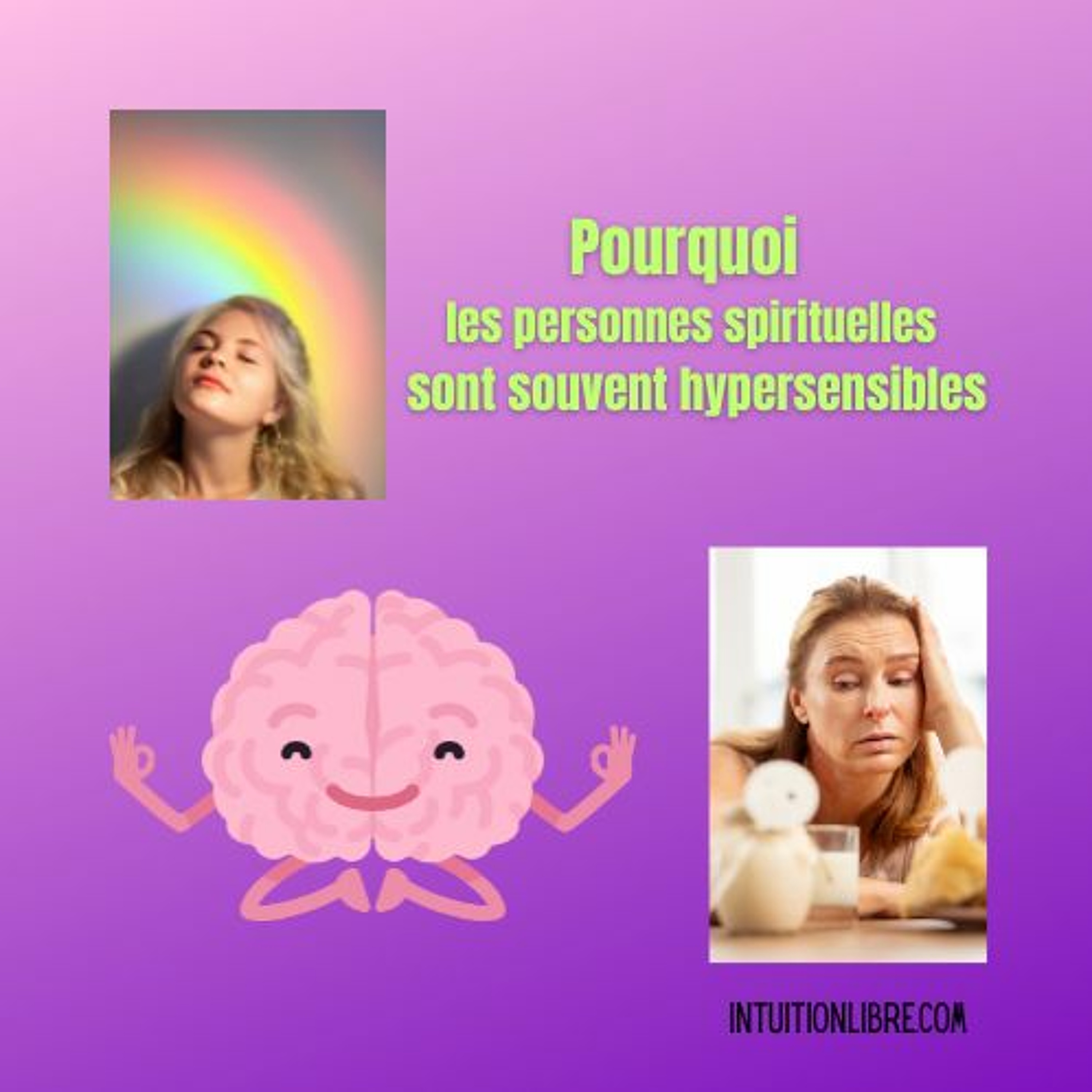 Pourquoi les personnes spirituelles sont souvent hypersensibles