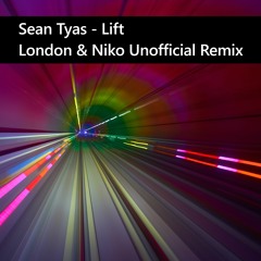 Sean Tyas - Lift (London Niko 2021 Unofficial Remix) "FREE DOWNLOAD"