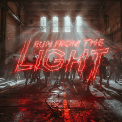 Run from the Light