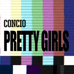 Concio - Pretty Girls