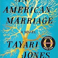 [PDF@] An American Marriage: A Novel (Oprah's Book Club 2018 Selection) _ Tayari Jones (Author)