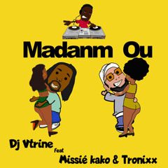 Madanm ou (feat. Missié Kako & Tronixx)