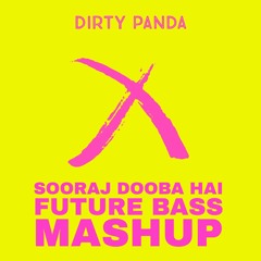 Sooraj Dooba Hai [Future Bass Mashup]
