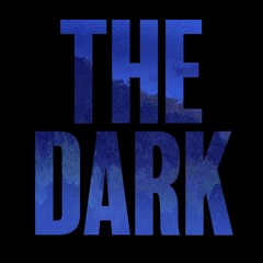 The Dark - Redux - OneTake