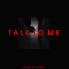 TALK TO ME - Young Stunners