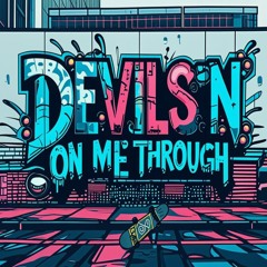 Devils on me though