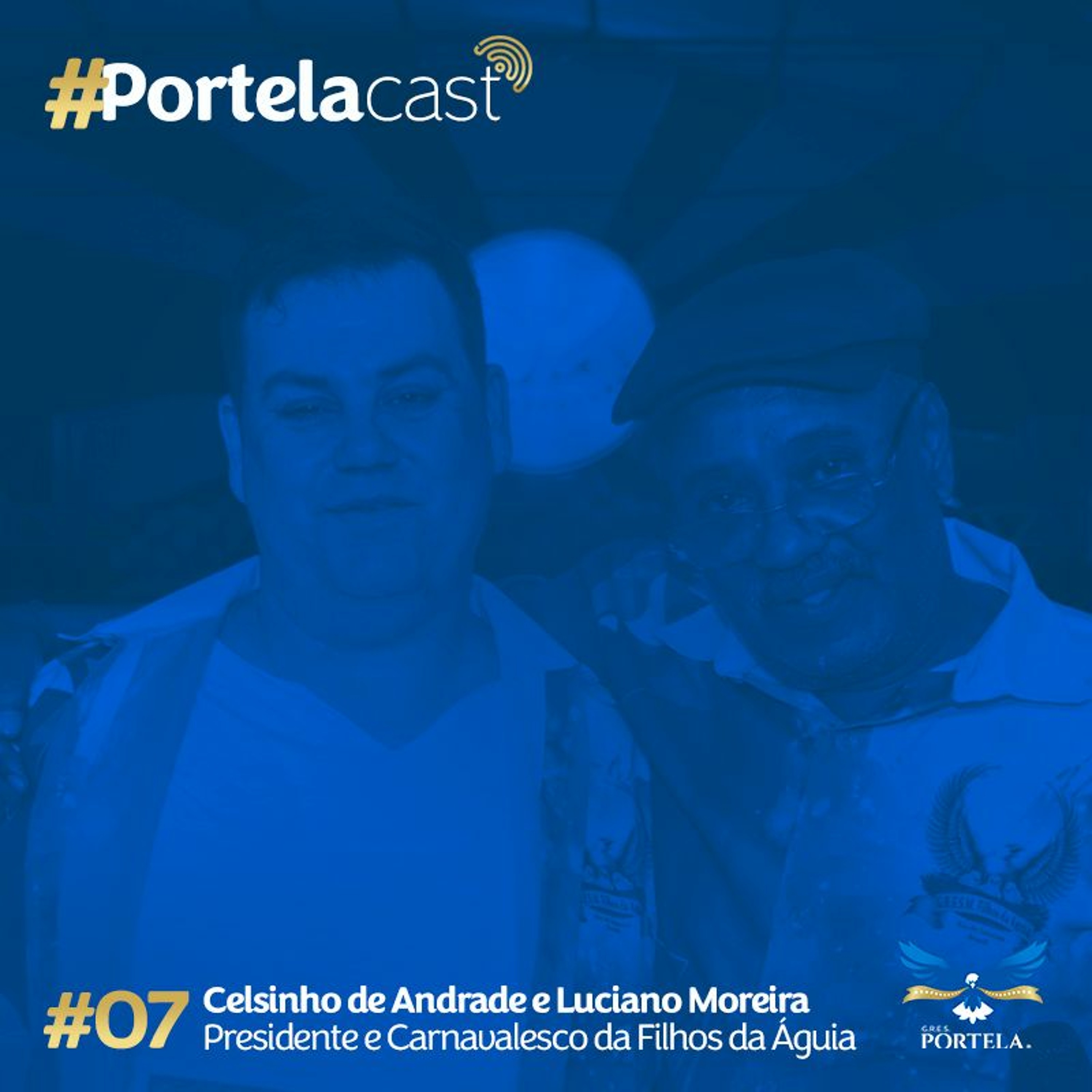 #07 Celsinho de Andrade e Luciano Moreira - Presidente e Carnavalesco da Filhos da Águia episode artwork