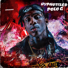 Polo G - Hypnotized ( Unreleased )