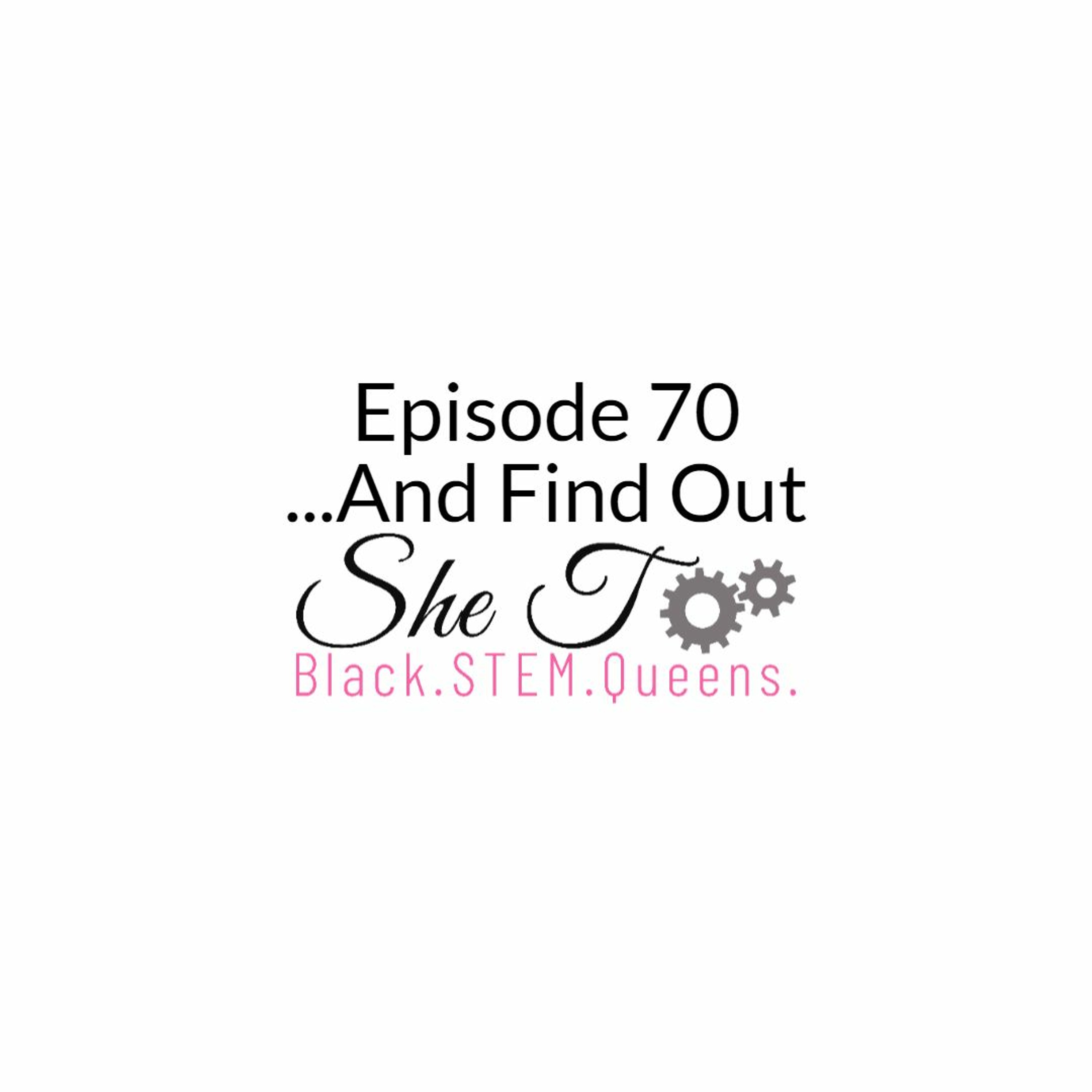 Episode 70: ...And Find Out
