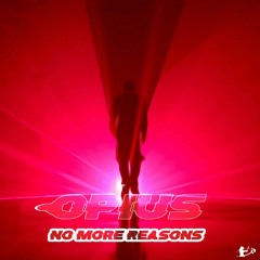 Opius - No More Reasons EP - [BPR072] -  CLIPS