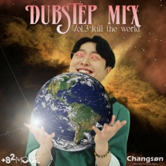 Changson Dubstep Live Mix Vol.3