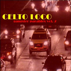 Celtoloco - Gangsta Parables Vol. 2