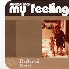Junior Jack - My Feeling (ReSerch Rework)