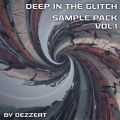 Deep in the Glitch - Sample Pack Preview