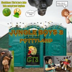 GT3 - JUNGLE BOYS 3 (POTTY LAND) prod. Anyvibe