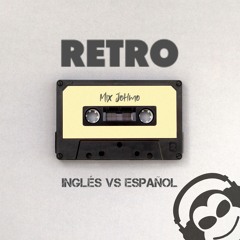 Johmo - Retro (Ingles Vs Español) Mix